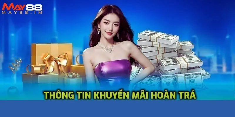 Chi tiết khuyến mãi hoàn trả siêu tốc May88