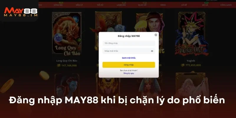 Đăng nhập MAY88 khi bị chặn với các lý do phổ biến