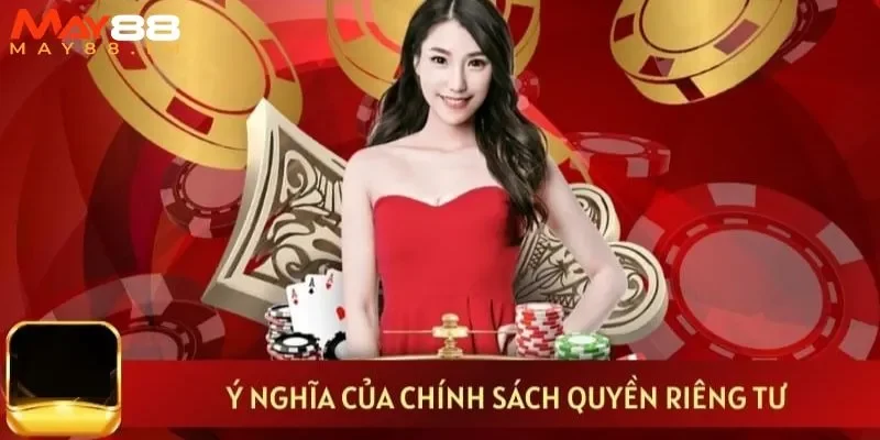 Tầm quan trọng của quyền riêng tư MAY88