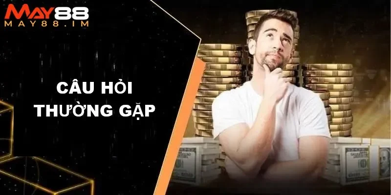 Trả lời câu hỏi về chính sách miễn trừ trách nhiệm MAY88